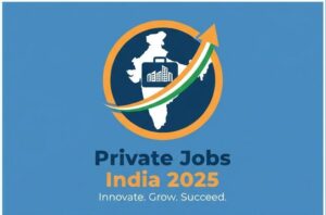 Private Jobs in India (2025):